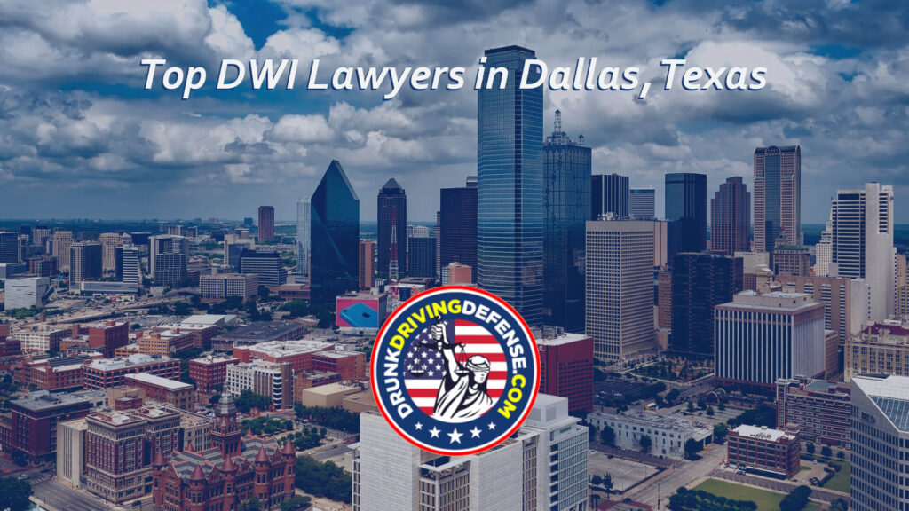 dallas dwi lawyers: the top-ranked defenders in the city, top rated dwi lawyers in dallas tx