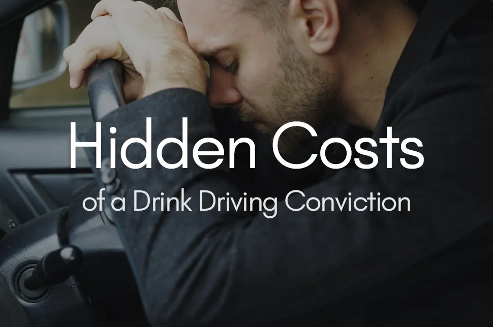 the real cost of a drink driving penalty: more than just a fine, the hidden costs of a drink driving conviction